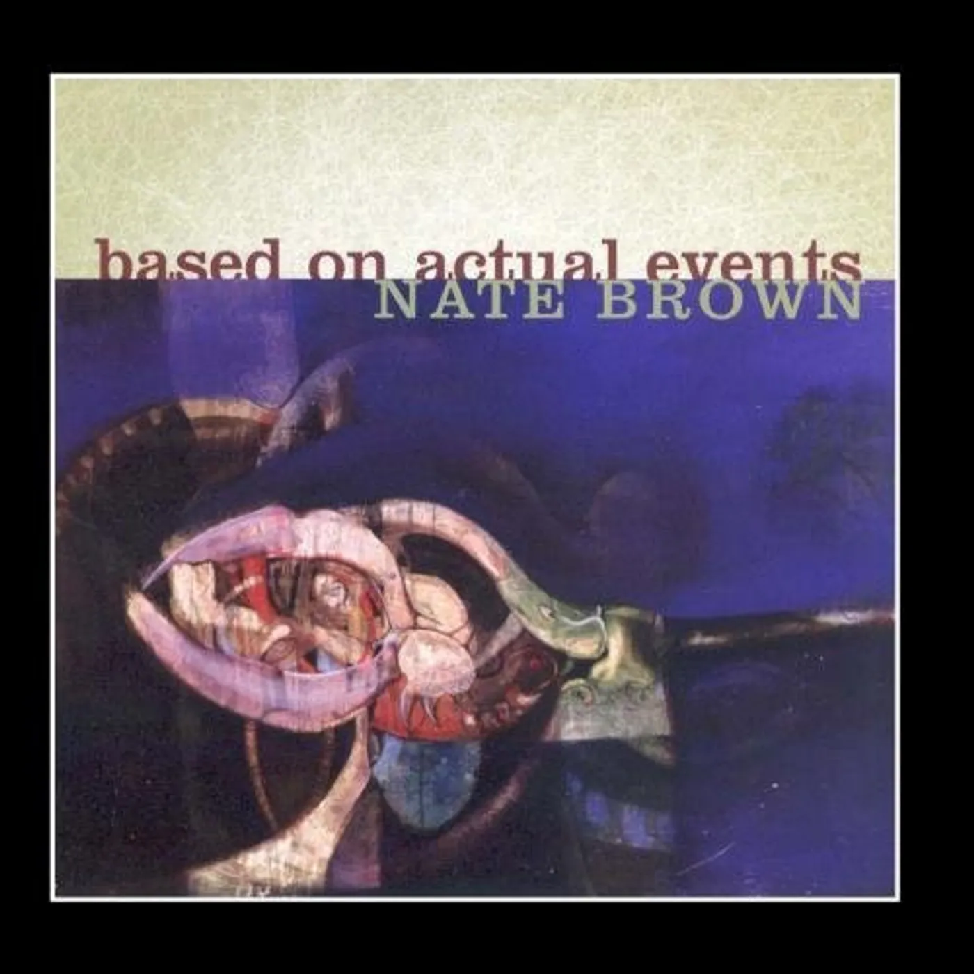 Nate Brown BASED ON ACTUAL EVENTS CD