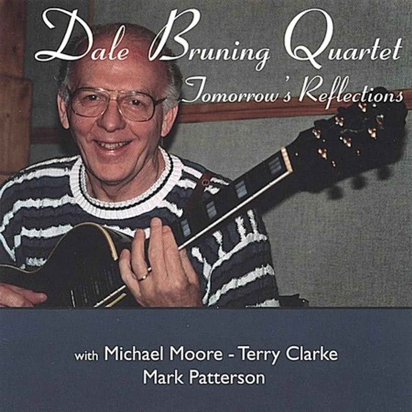 DALE BRUNING QUARTET-TOMORROWS REFLECTIONS CD