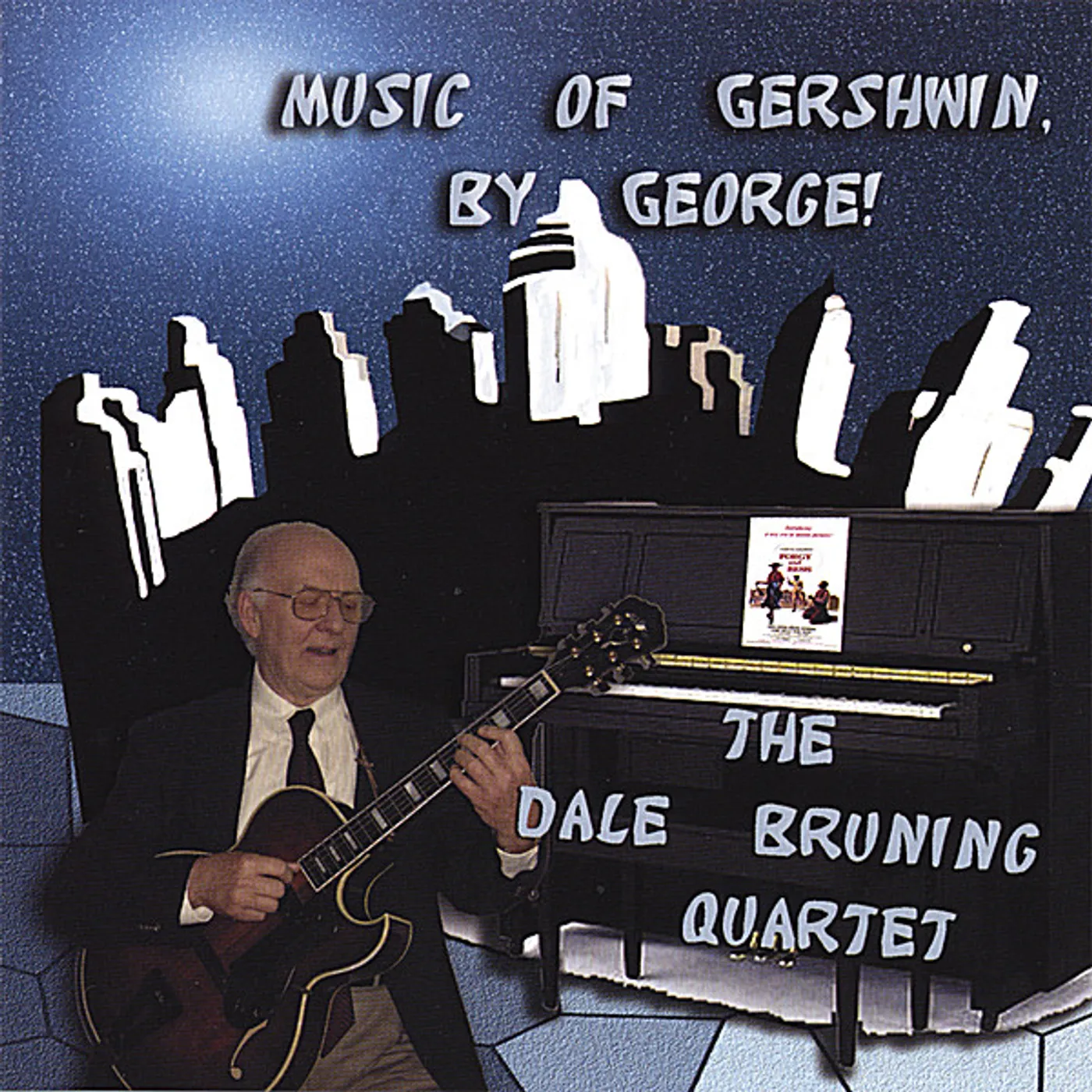 Dale Bruning MUSIC OF GERSHWIN BY GEORGE! CD