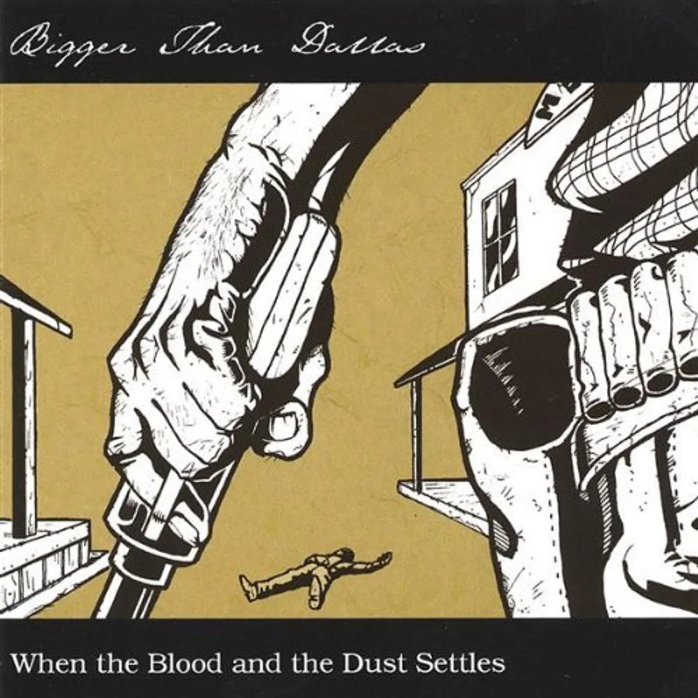 Bigger Than Dallas WHEN THE BLOOD & THE DUST SETTLES CD