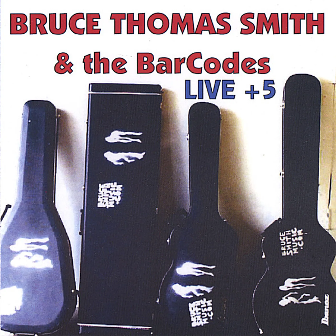 Bruce Thomas Smith LIVE & 5-BRUCE SMITH & THE BARCODES CD