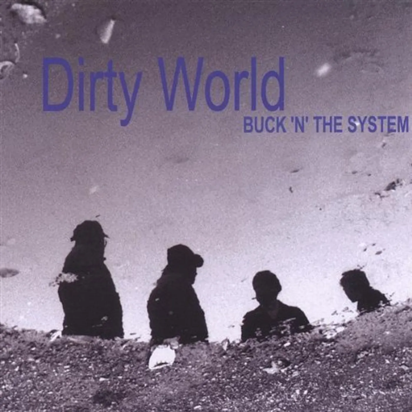 Buck 'N' The System DIRTY WORLD CD