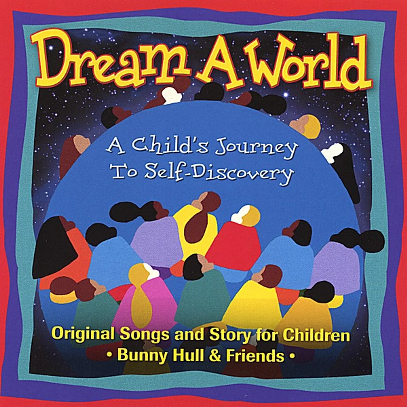 Bunny Hull DREAM A WORLD-A CHILDS JOURNEY TO SELF-DISCOVERY CD
