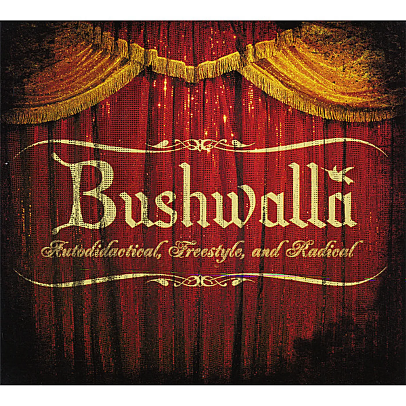 Bushwalla AUTODIDACTICAL FREESTYLE & RADICAL CD