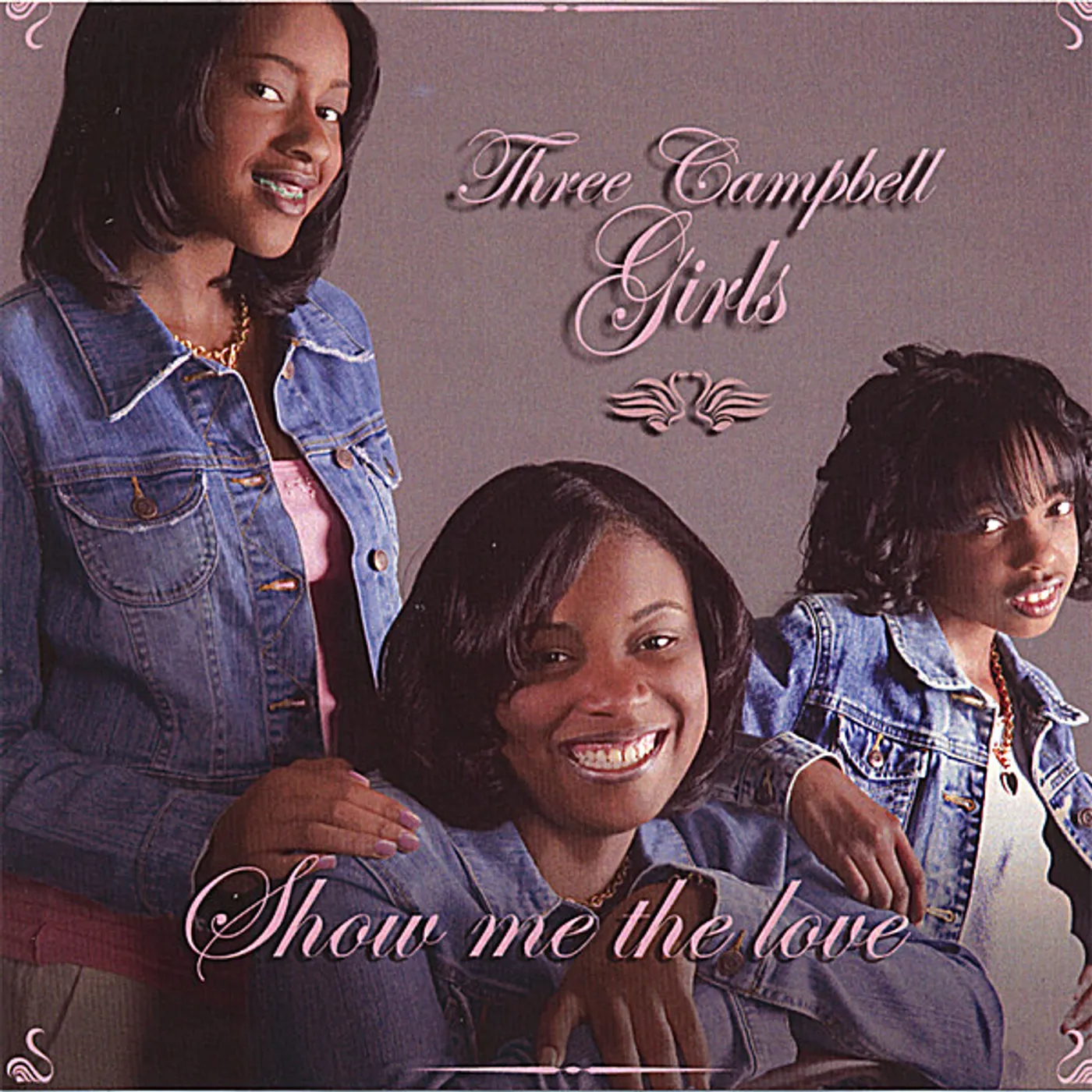 Three Campbell Girls SHOW ME THE LOVE CD