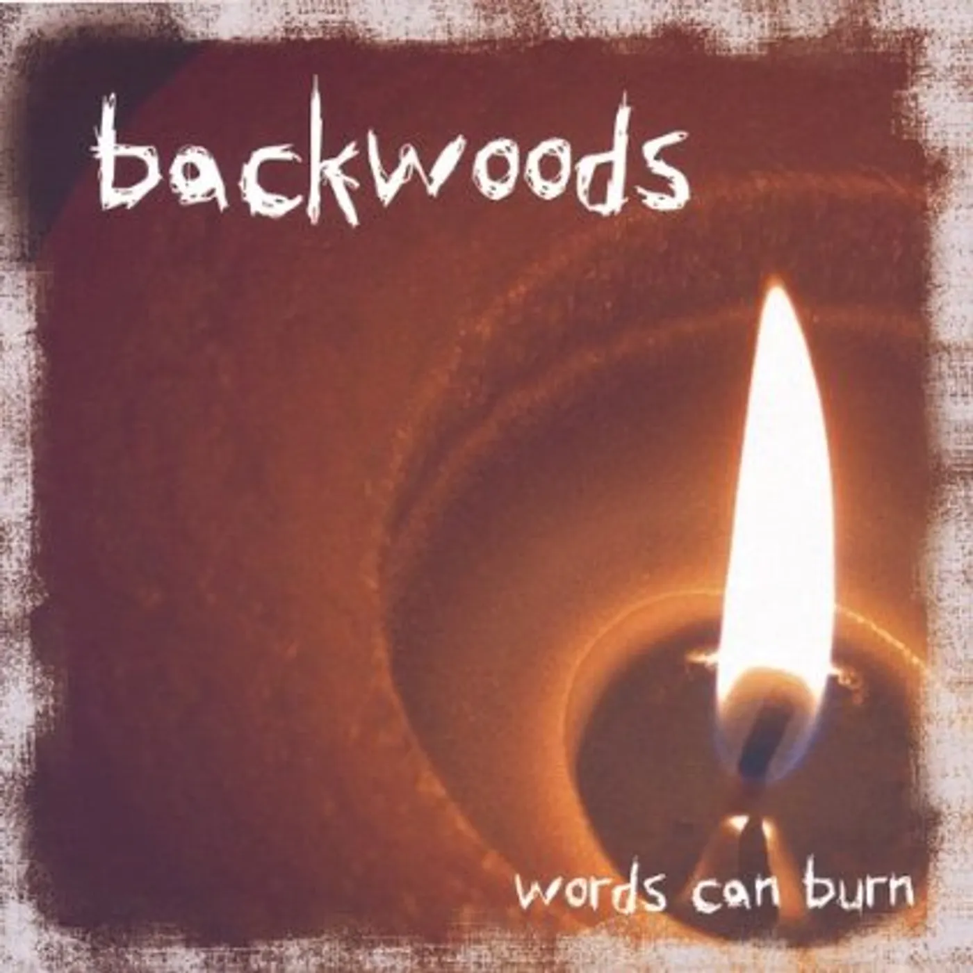 Backwoods WORDS CAN BURN CD