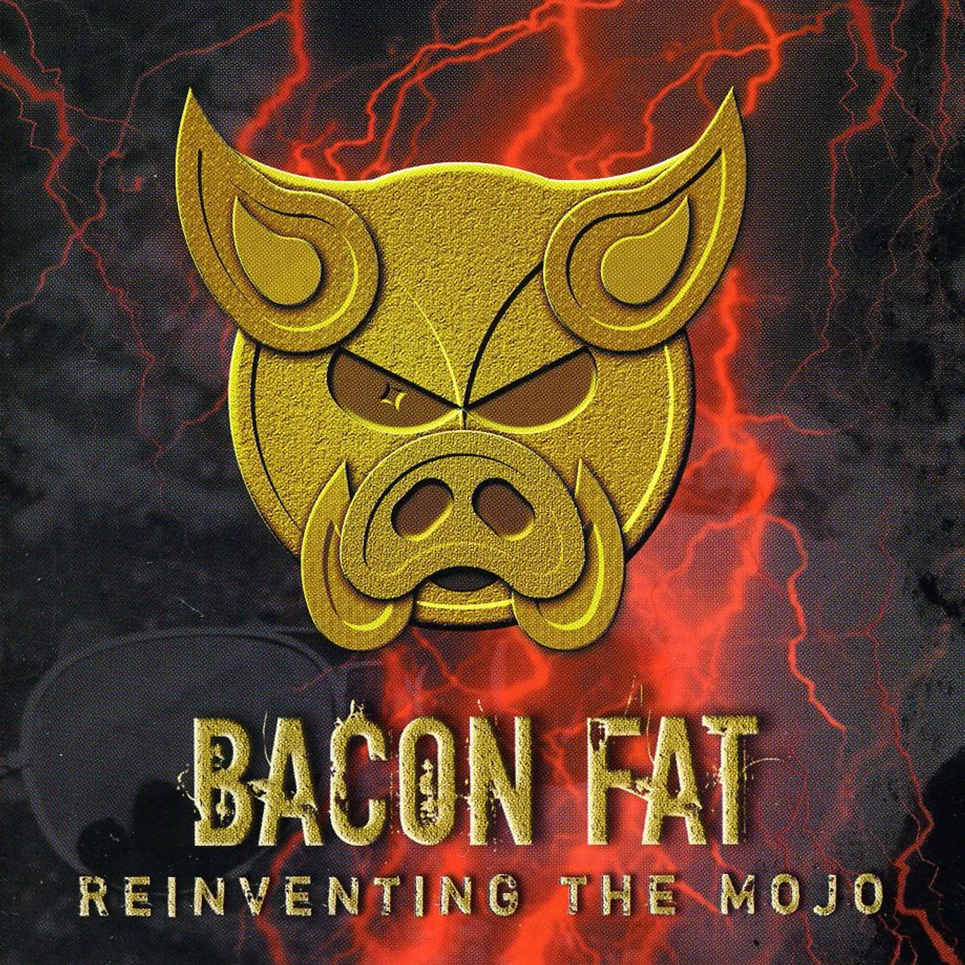 Bacon Fat REINVENTING THE MOJO CD