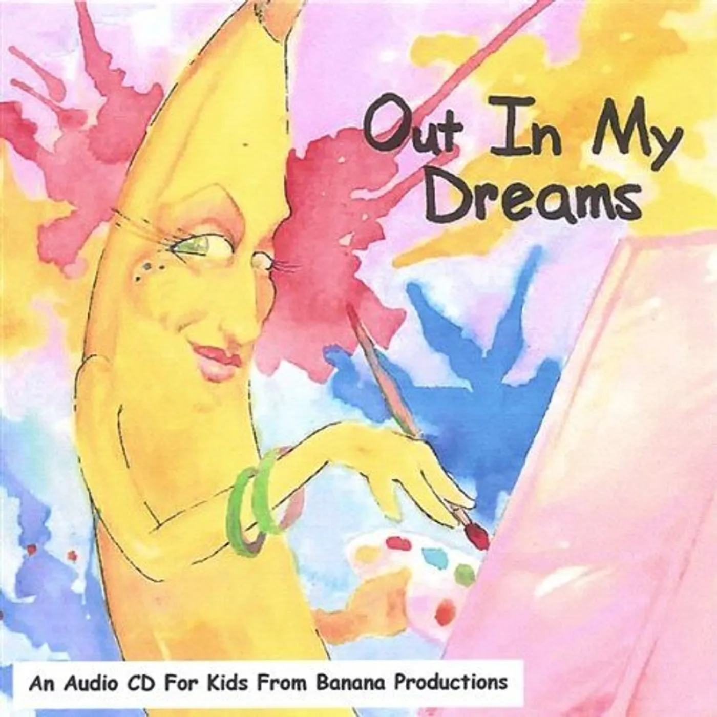 Banana Productions OUT IN MY DREAMS CD