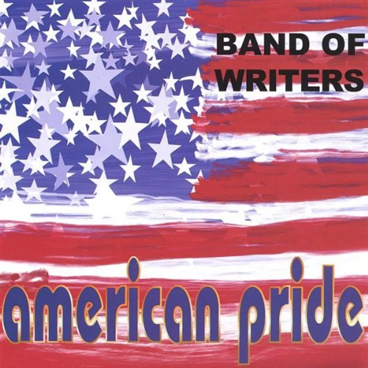 Band Of Writers AMERICAN PRIDE CD