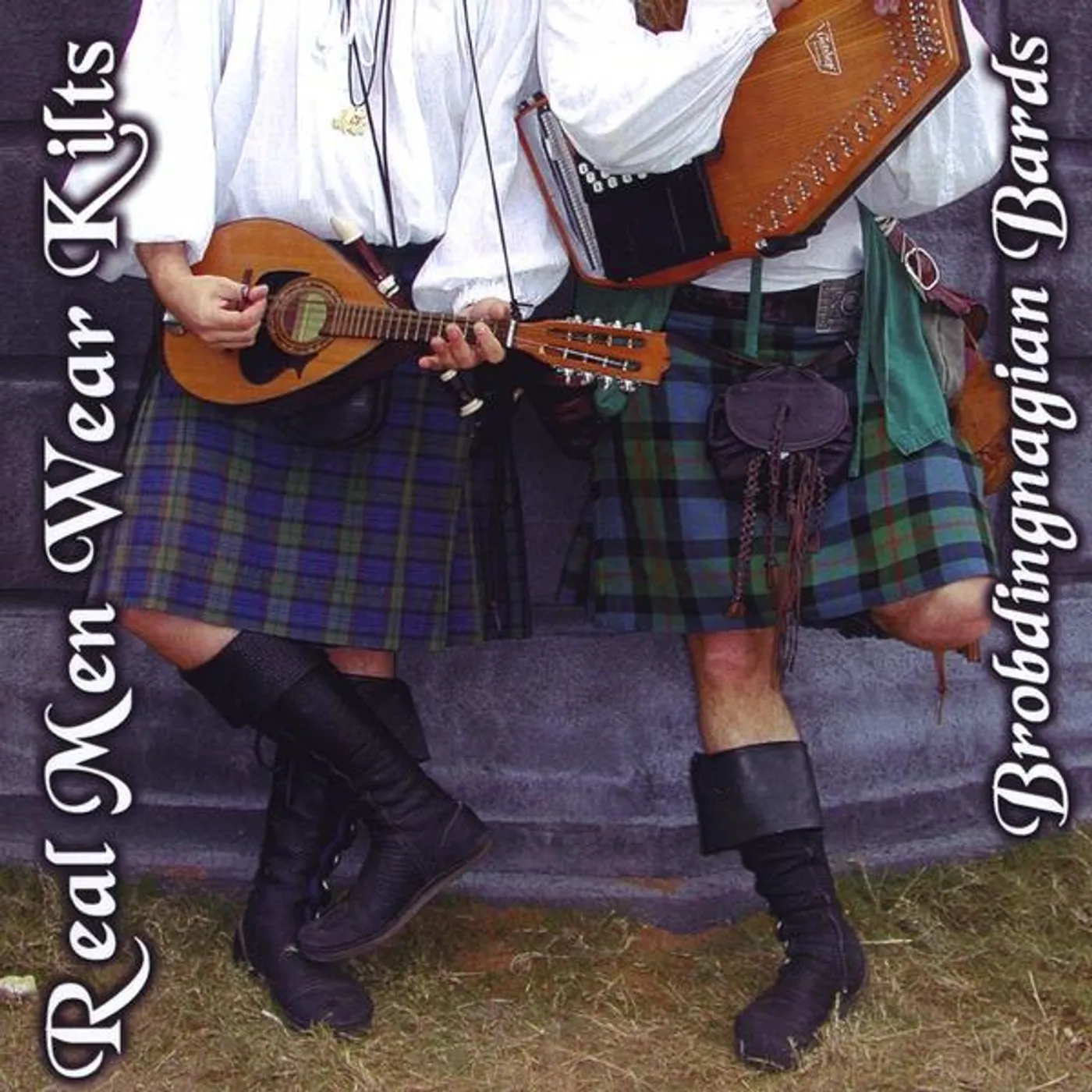 Brobdingnagian Bards REAL MEN WEAR KILTS CD