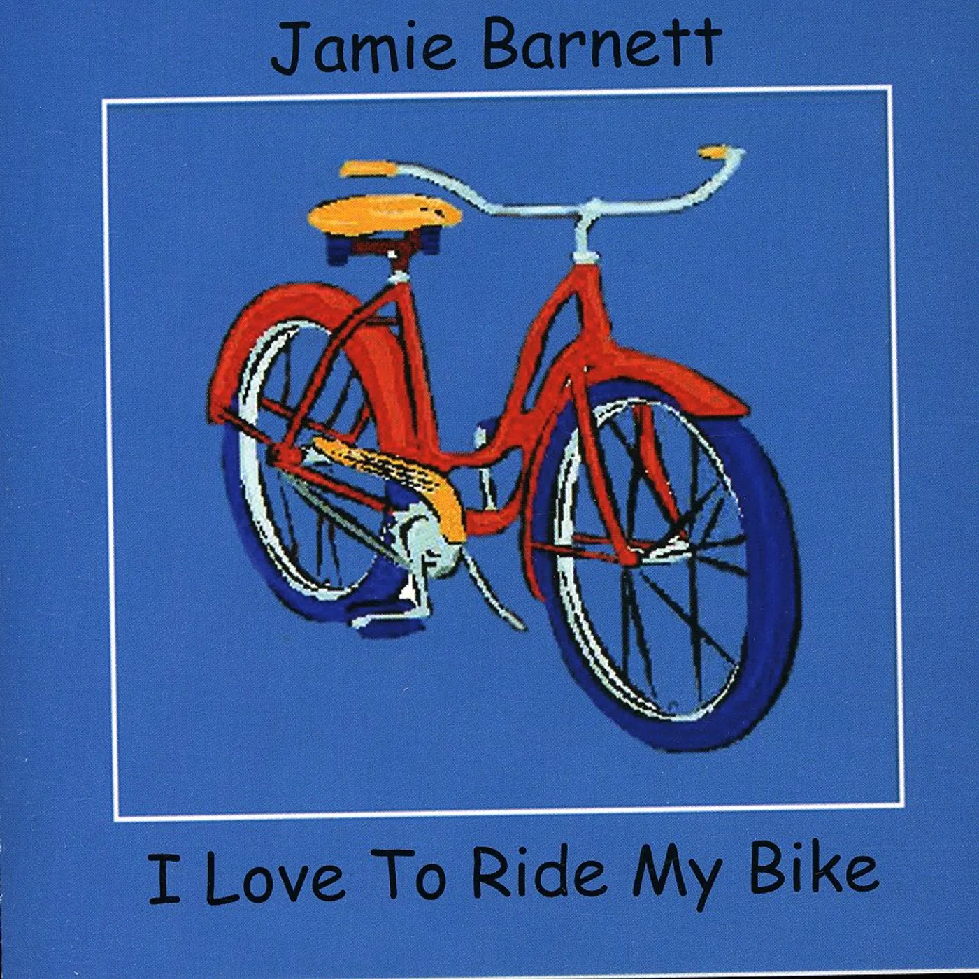 Jamie Barnett I LOVE TO RIDE MY BIKE CD