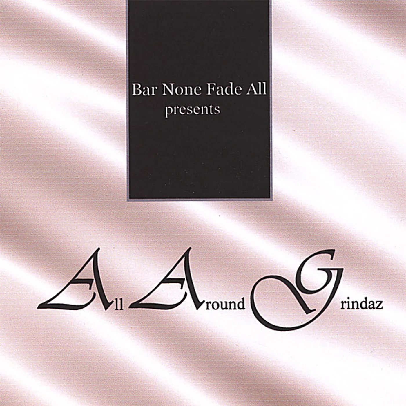 Bar None Fade All ALL AROUND GRINDAZ CD