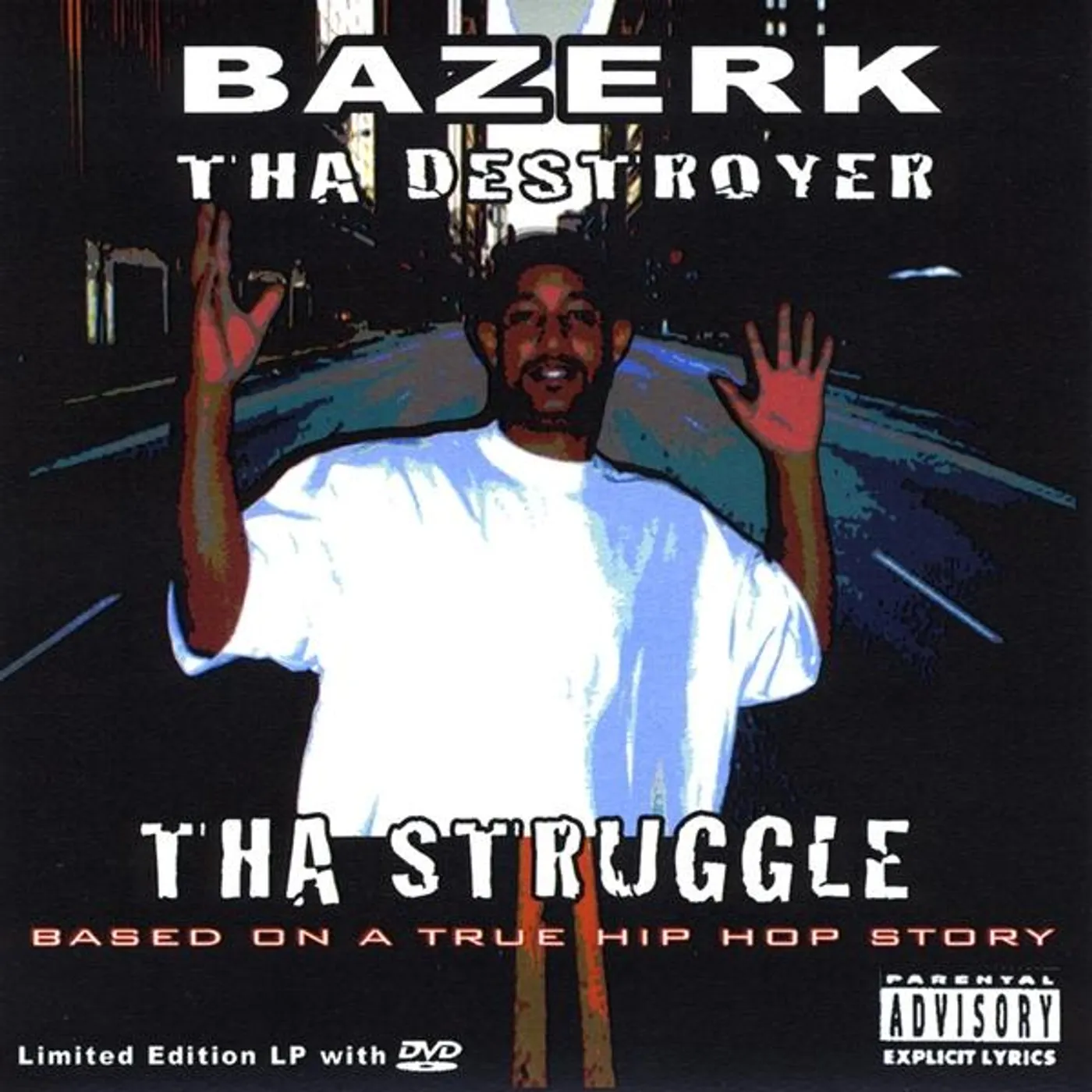 Bazerk Tha Destroyer THA STRUGGLE: BASED ON A TRUE HIP HOP STORY CD