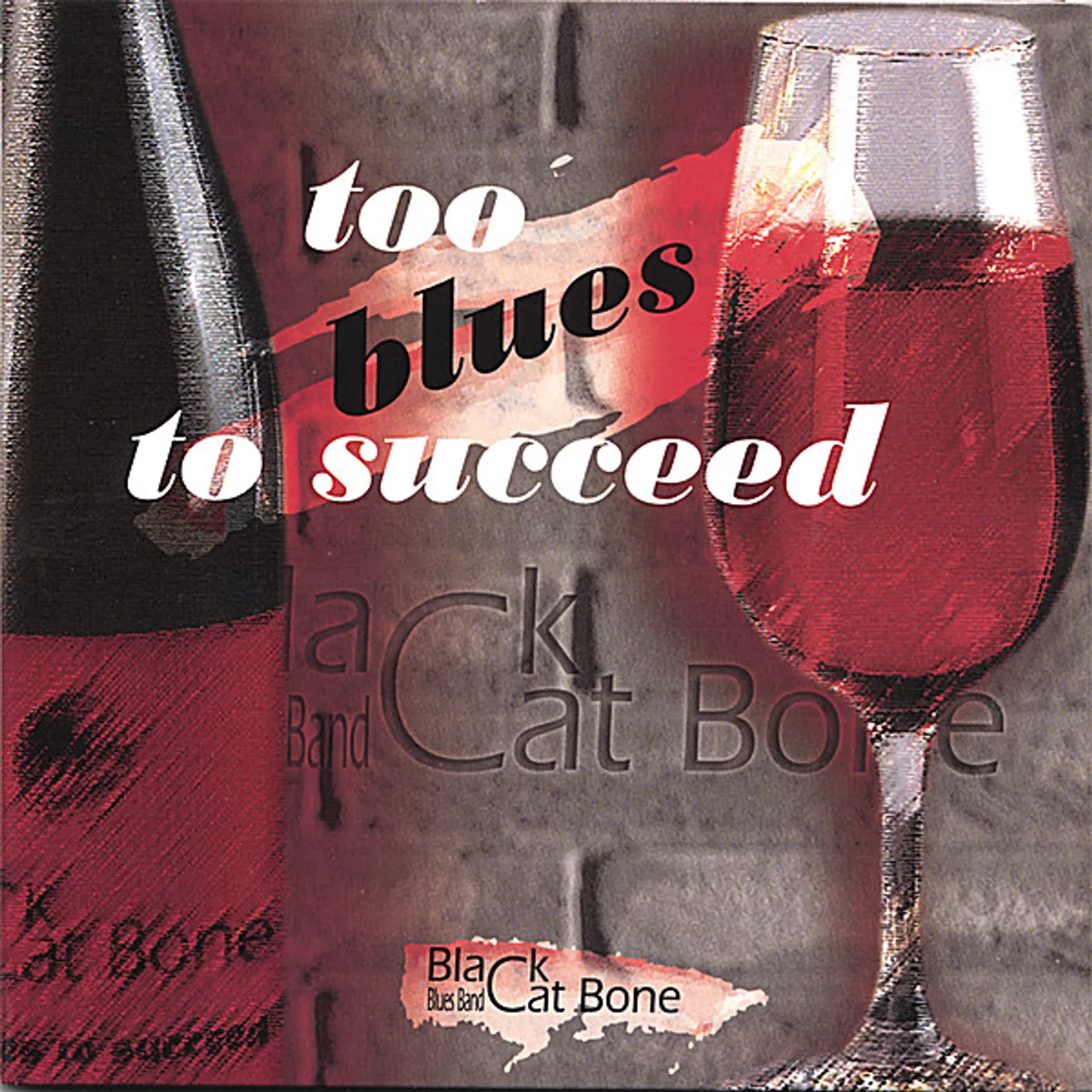 Black Cat Bone Blues Band TOO BLUES TO SUCCEED CD