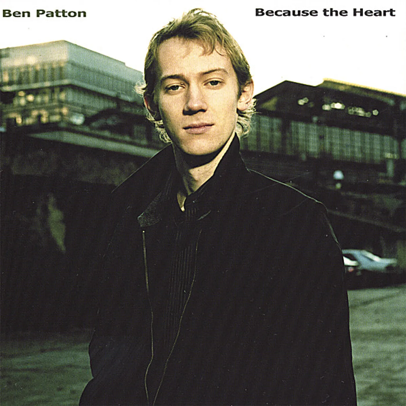 Ben Patton BECAUSE THE HEART CD