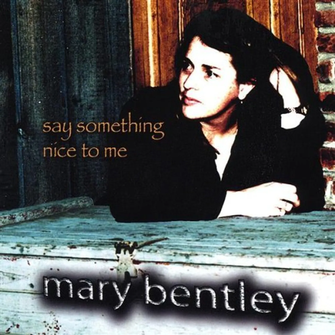 Mary Bentley SAY SOMETHING NICE TO ME CD