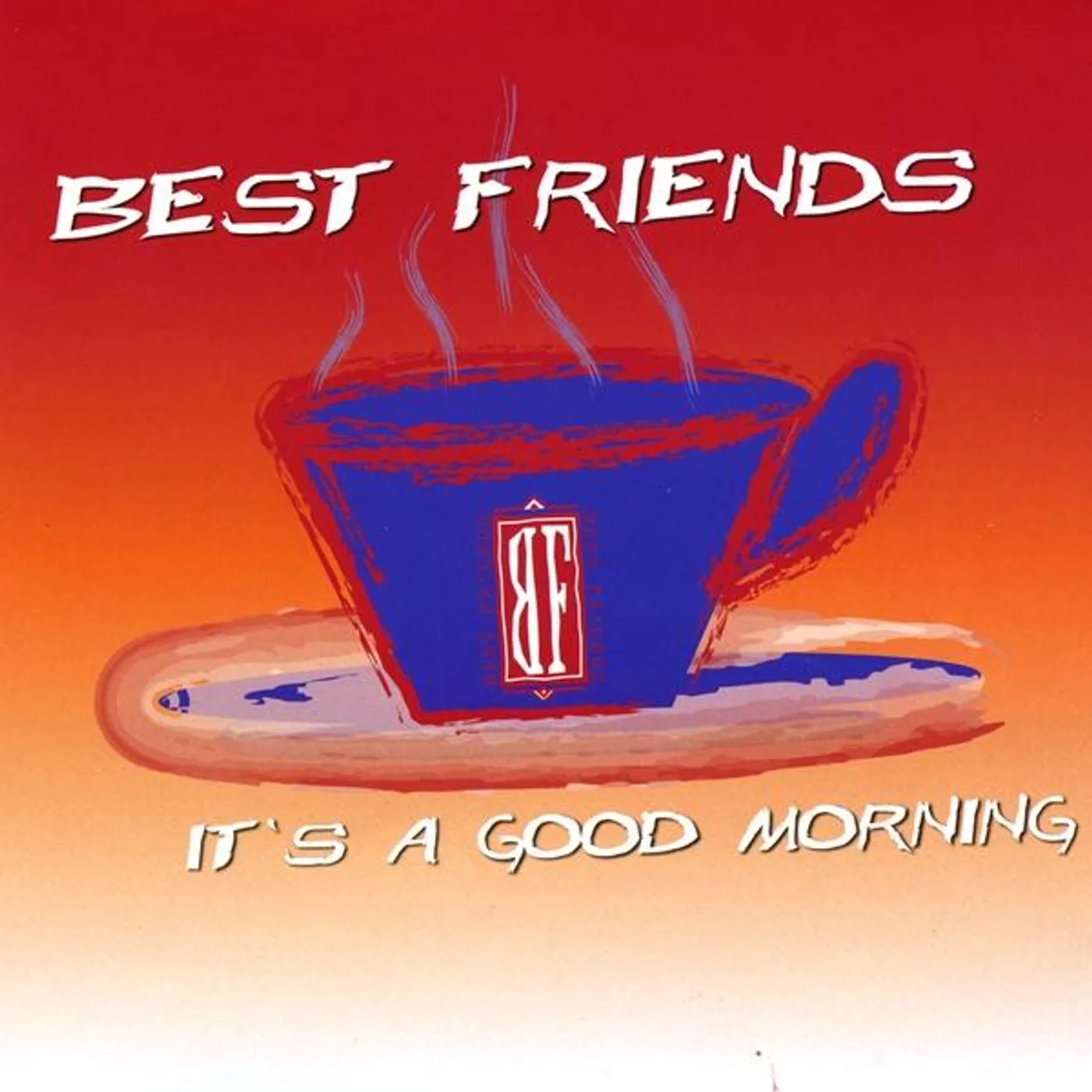 Best Friends IT'S A GOOD MORNING CD