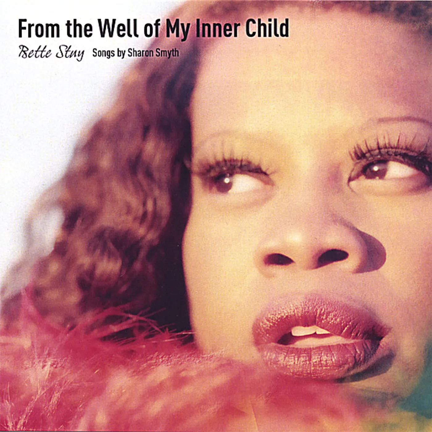 Bette Stuy FROM THE WELL OF MY INNER CHILD: SONGS BY SHARON S CD