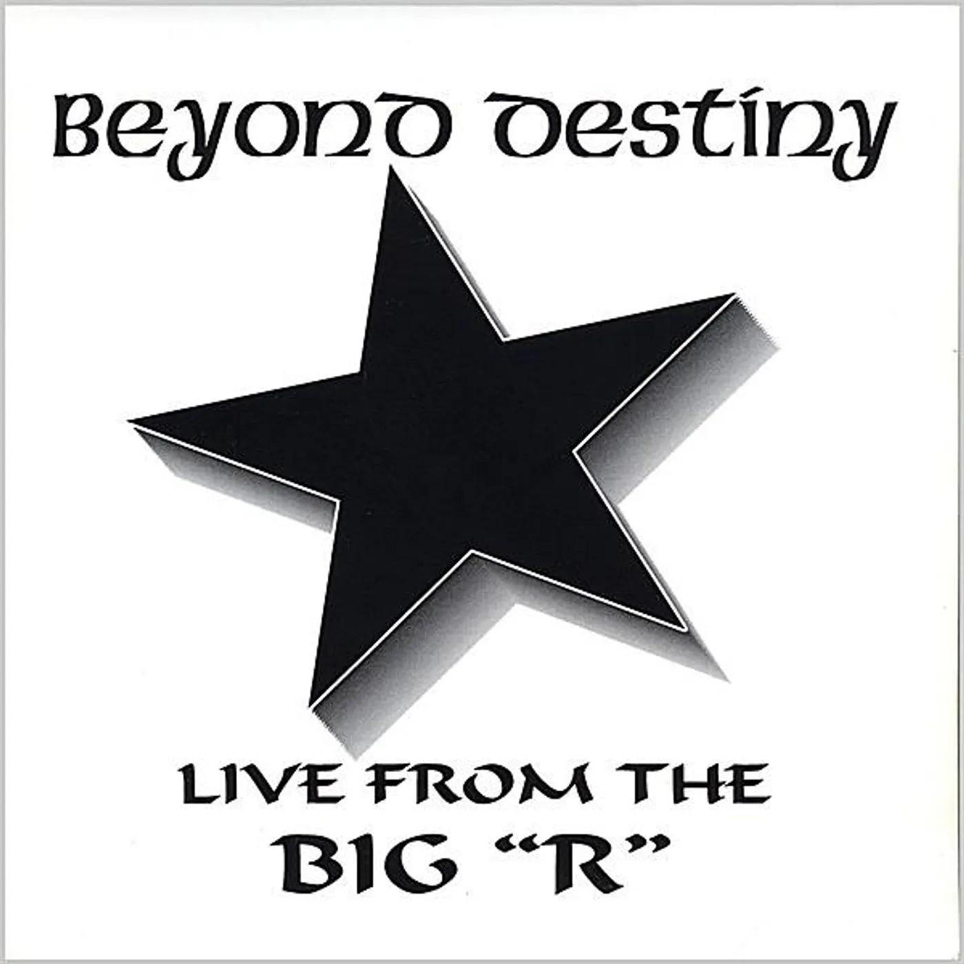 Beyond Destiny LIVE FROM THE BIG R CD
