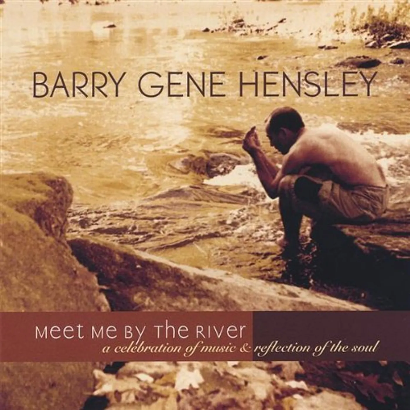 Barry Gene Hensley MEET ME BY THE RIVER CD
