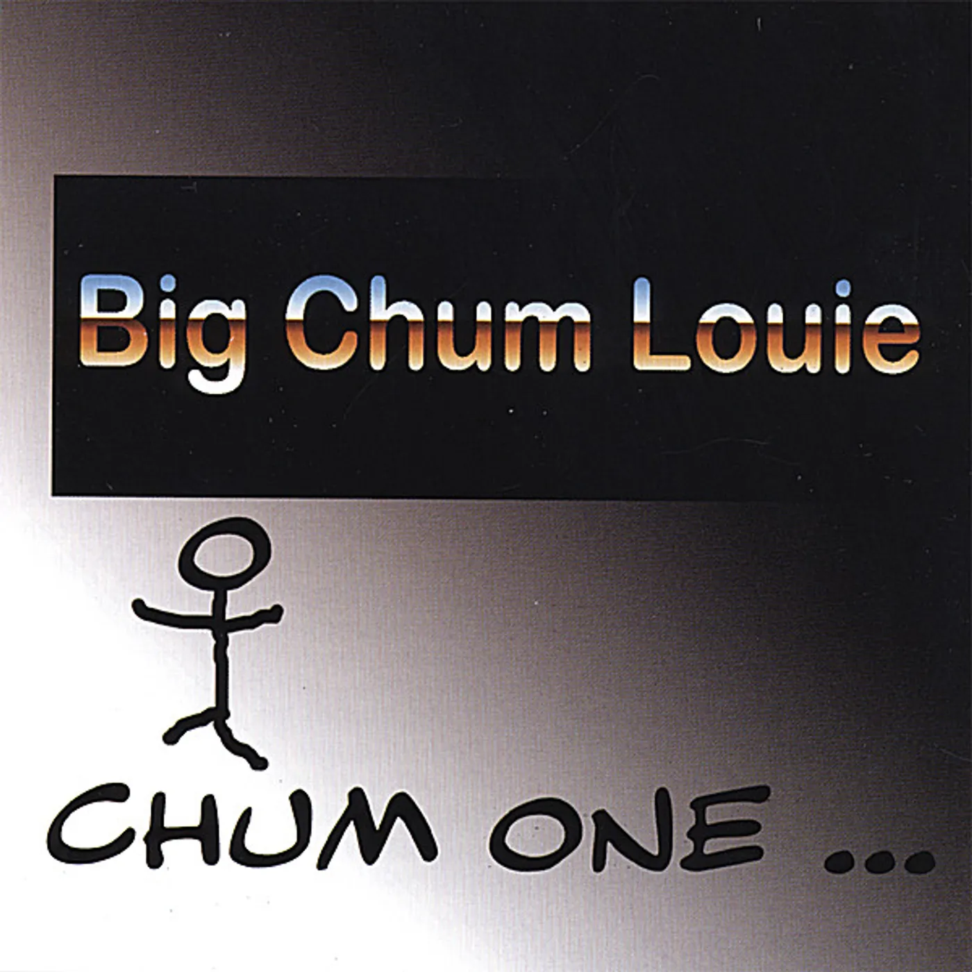 Big Chum Louie CHUM ONE CHUM ALL CD