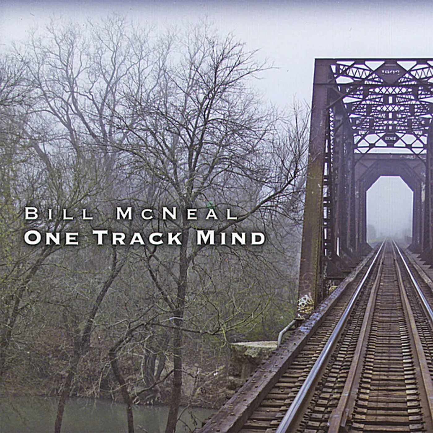 Bill McNeal ONE TRACK MIND CD