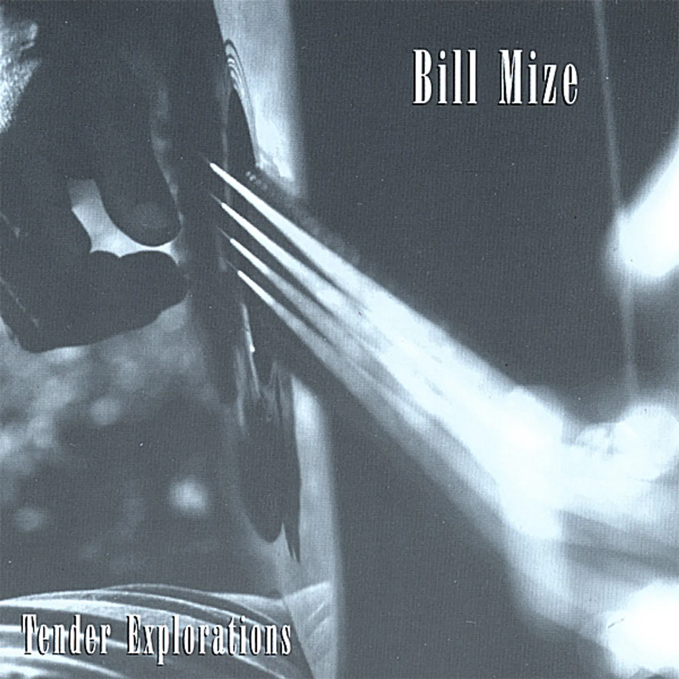 Bill Mize TENDER EXPLORATIONS CD