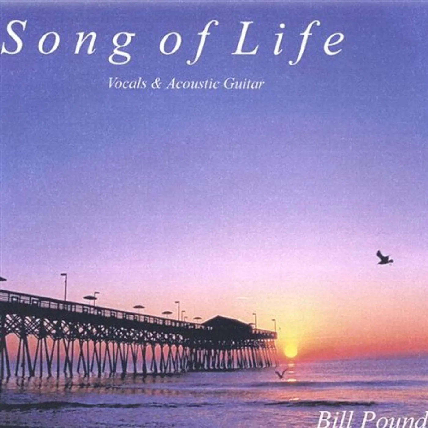 Bill Pound SONG OF LIFE CD