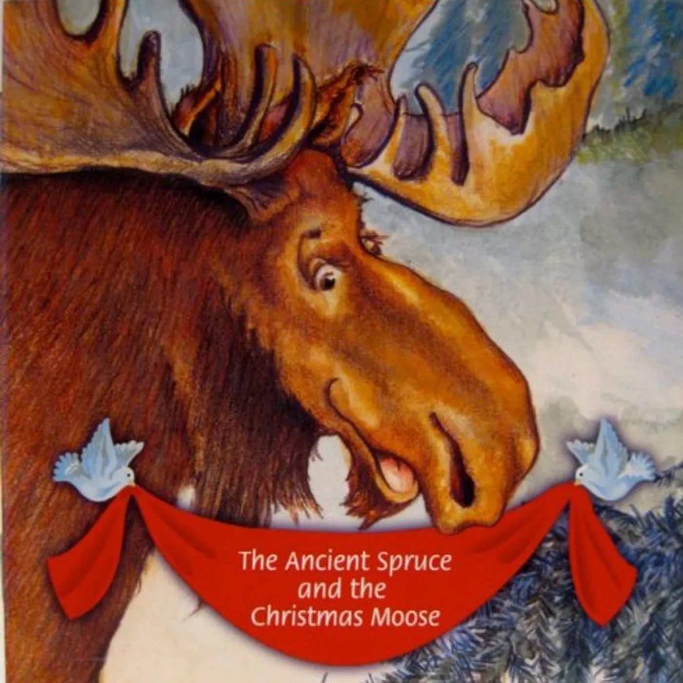CJ Conner ANCIENT SPRUCE & THE CHRISTMAS MOOSE CD