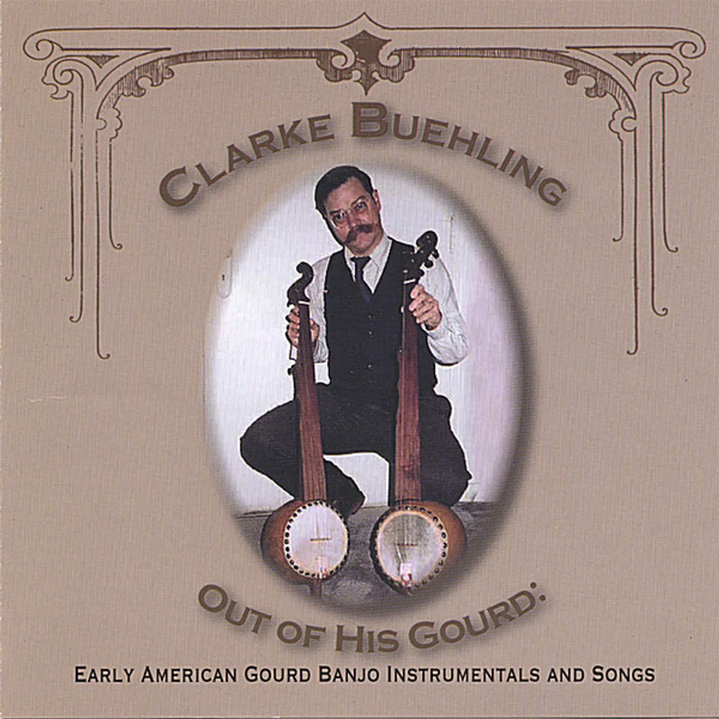 Clarke Buehling OUT OF HIS GOURD: EARLY AMERICAN GOURD BANJO INSTR CD