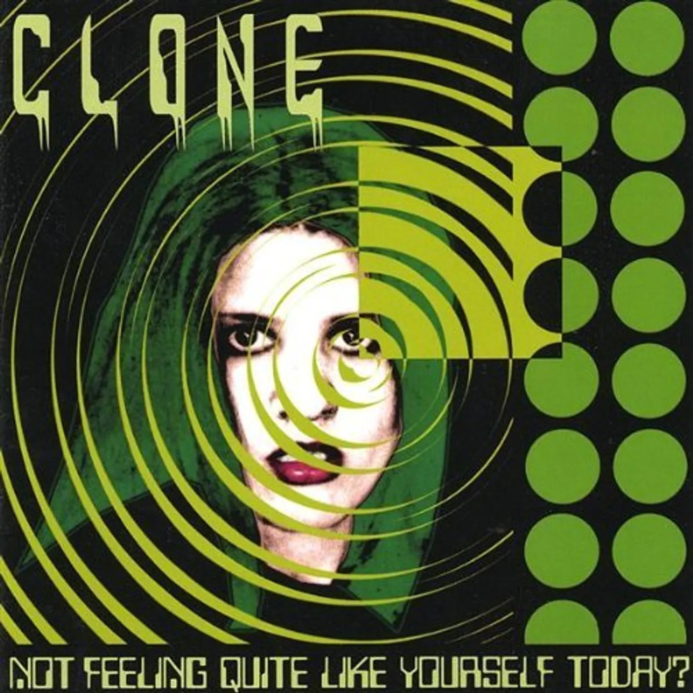 Clone NOT FEELING QUITE LIKE YOURSELF TODAY? CD