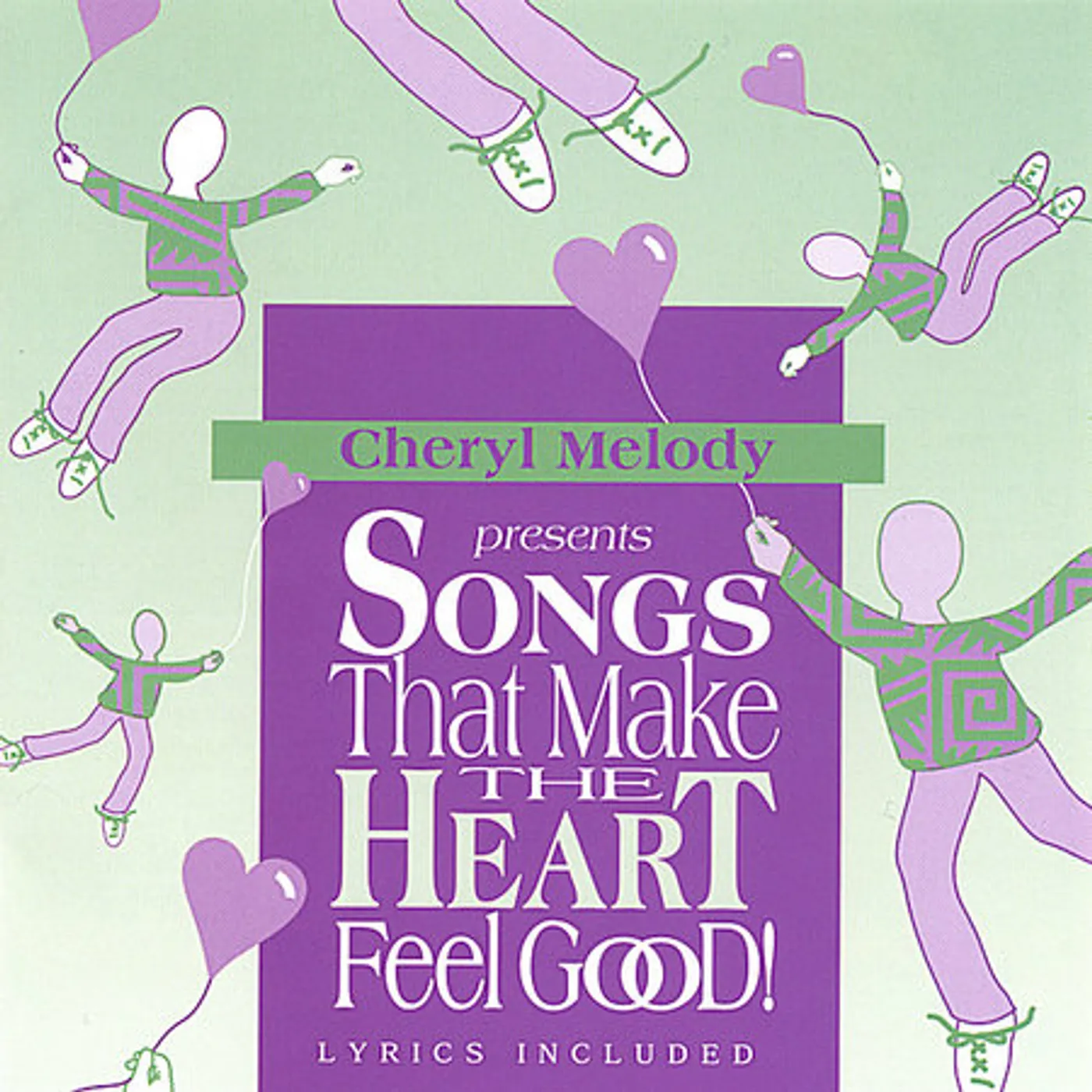 Cheryl Melody SONGS THAT MAKE THE HEART FEEL GOOD! PRE-SCHOOL TH CD