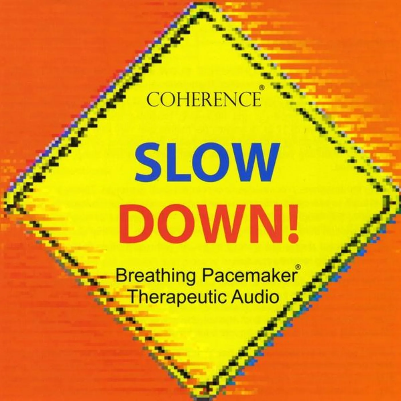 Coherence SLOW DOWN! CD