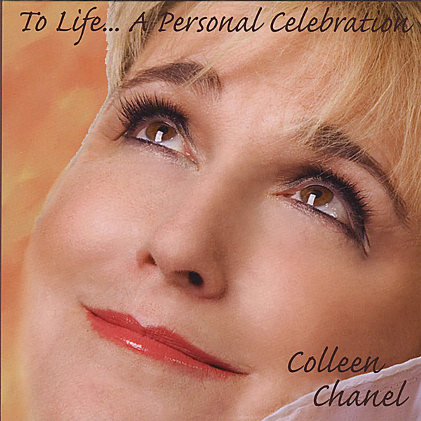 Colleen Chanel TO LIFE A PERSONAL CELEBRATION CD