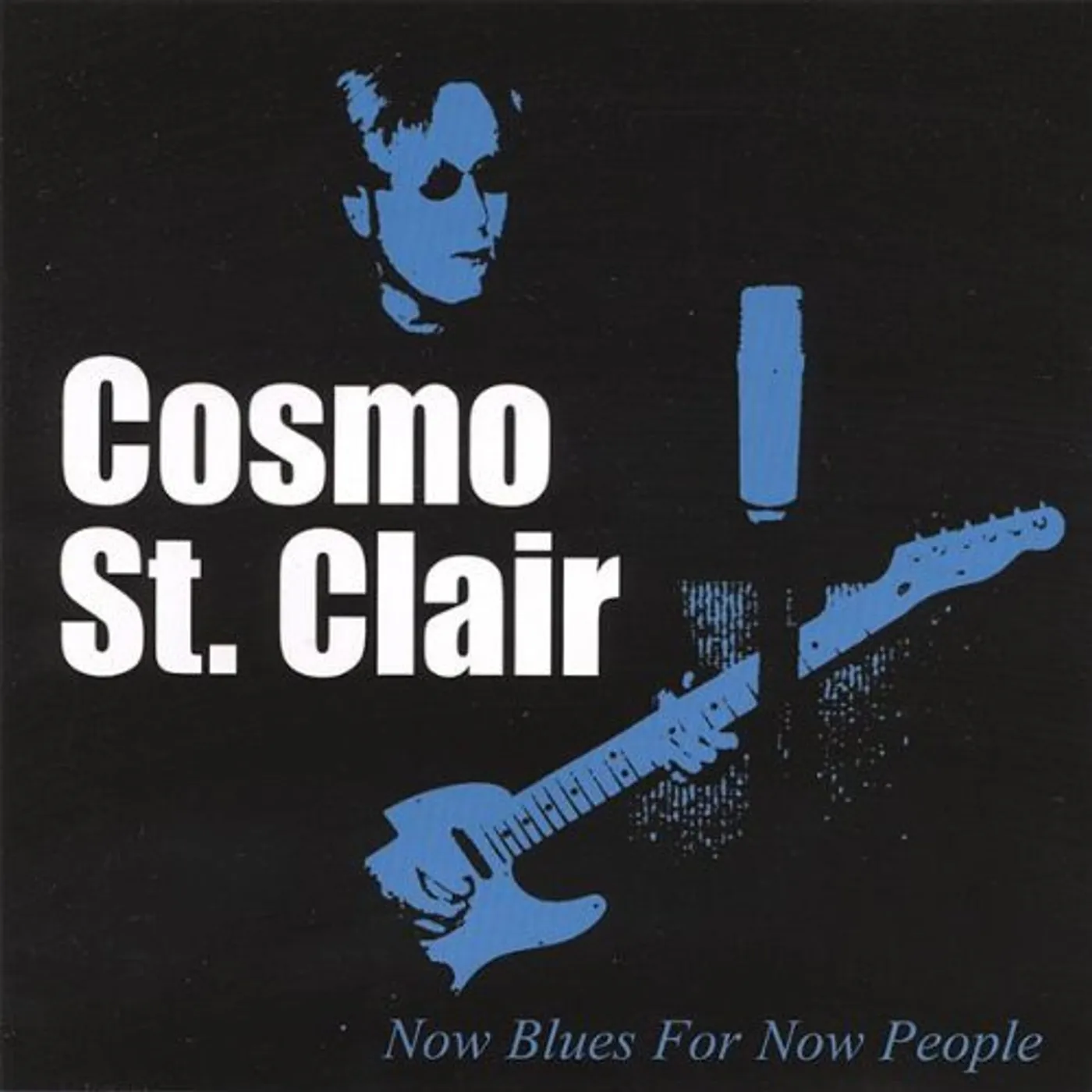 Cosmo St. Clair NOW BLUES FOR NOW PEOPLE CD