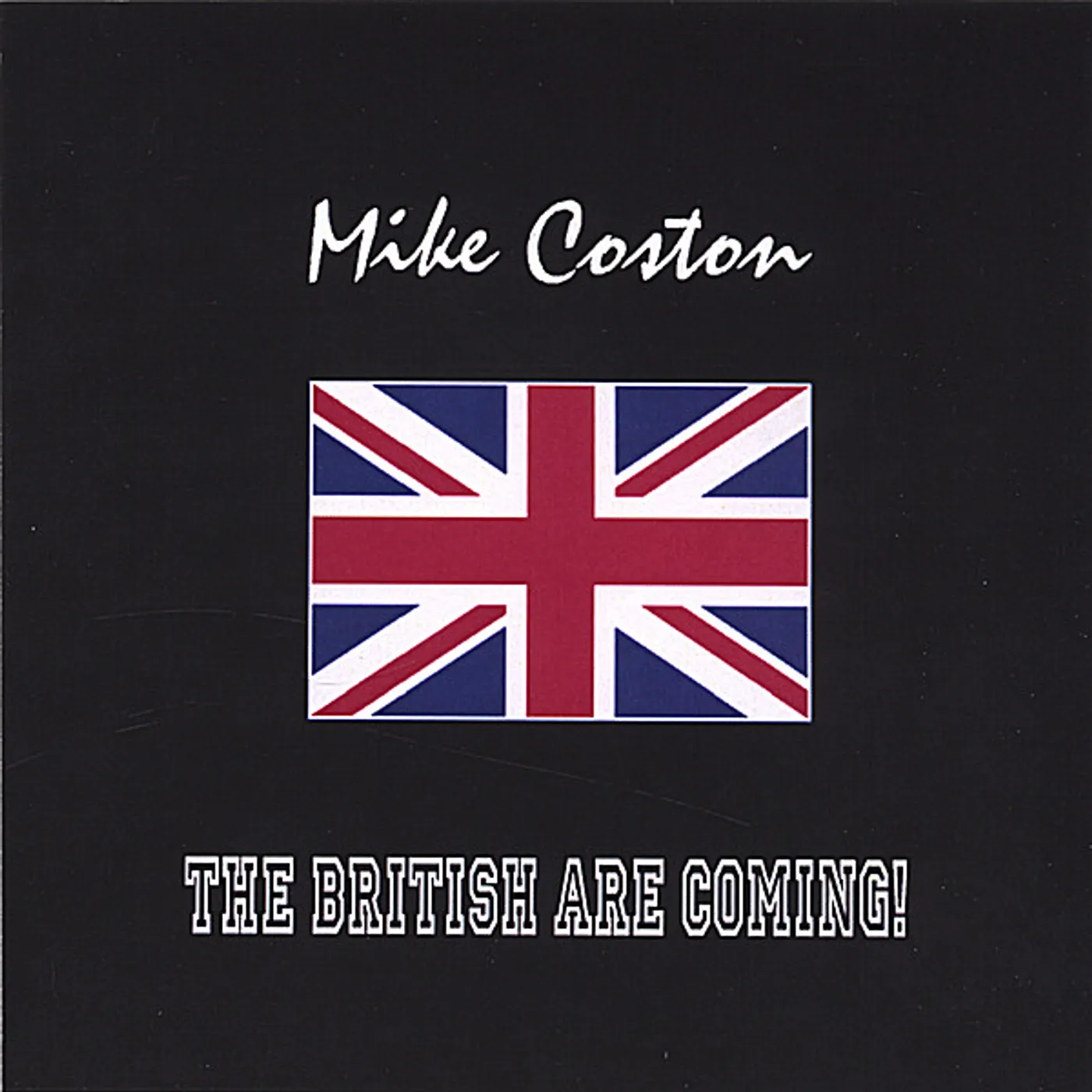 Mike Coston BRITISH ARE COMING! CD