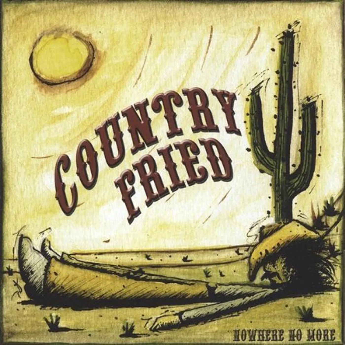 Country Fried NOWHERE NO MORE CD