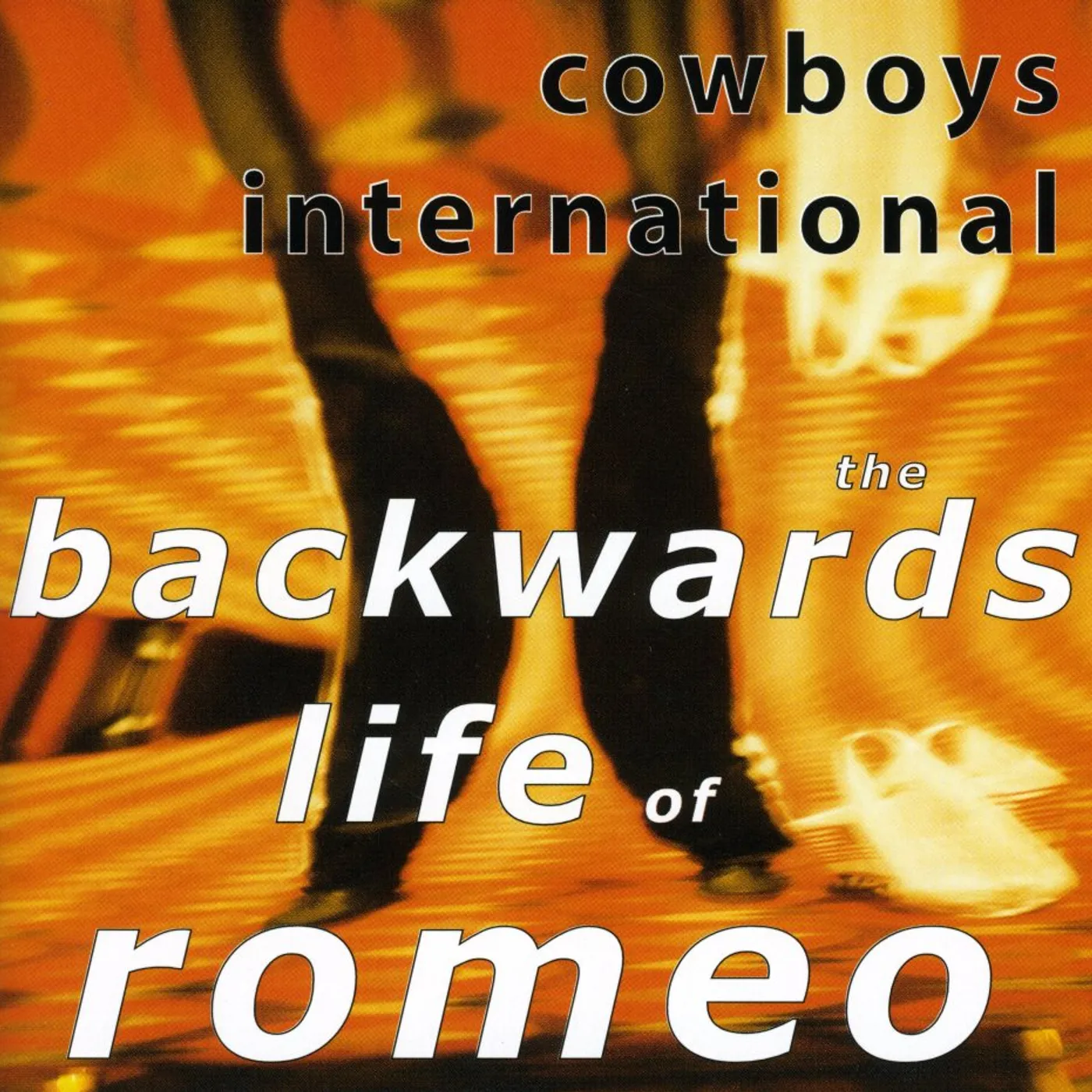 Cowboys International BACKWARDS LIFE OF ROMEO CD