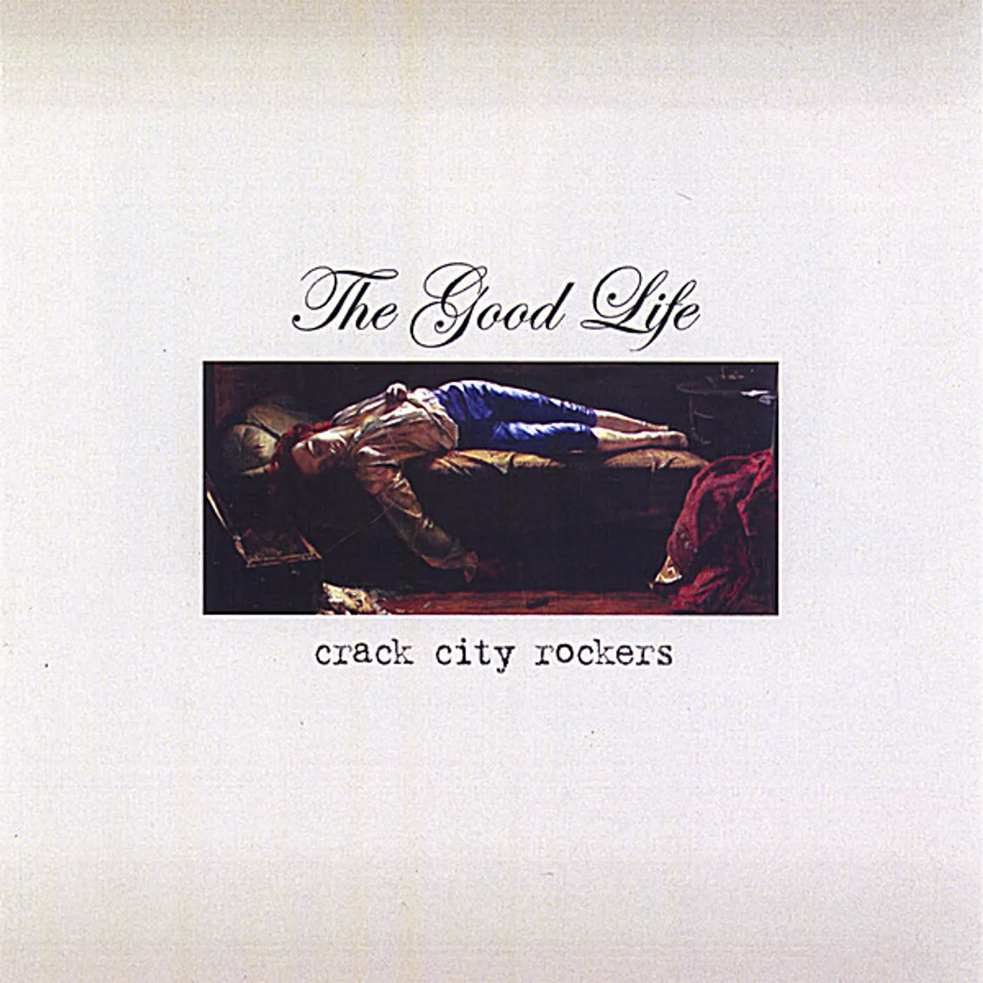 Crack City Rockers GOOD LIFE CD