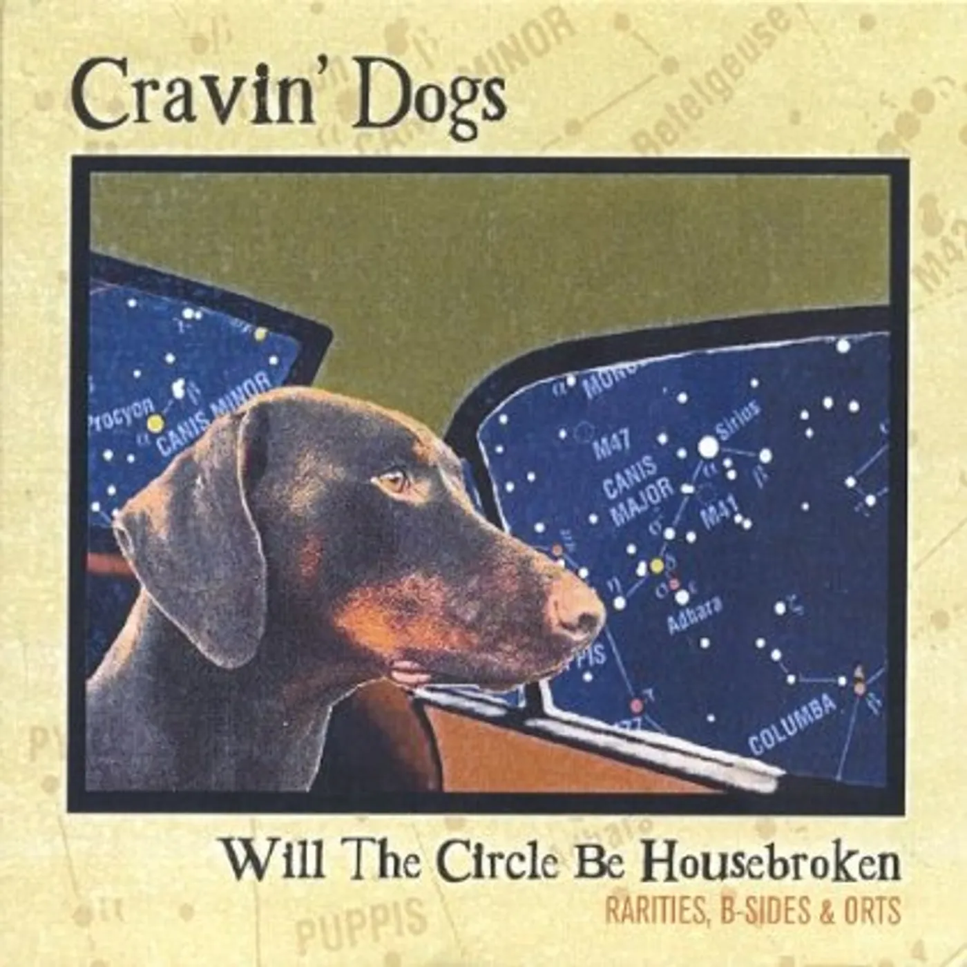 Cravin' Dogs WILL THE CIRCLE BE HOUSEBROKEN: RARITIES B-SIDES & CD