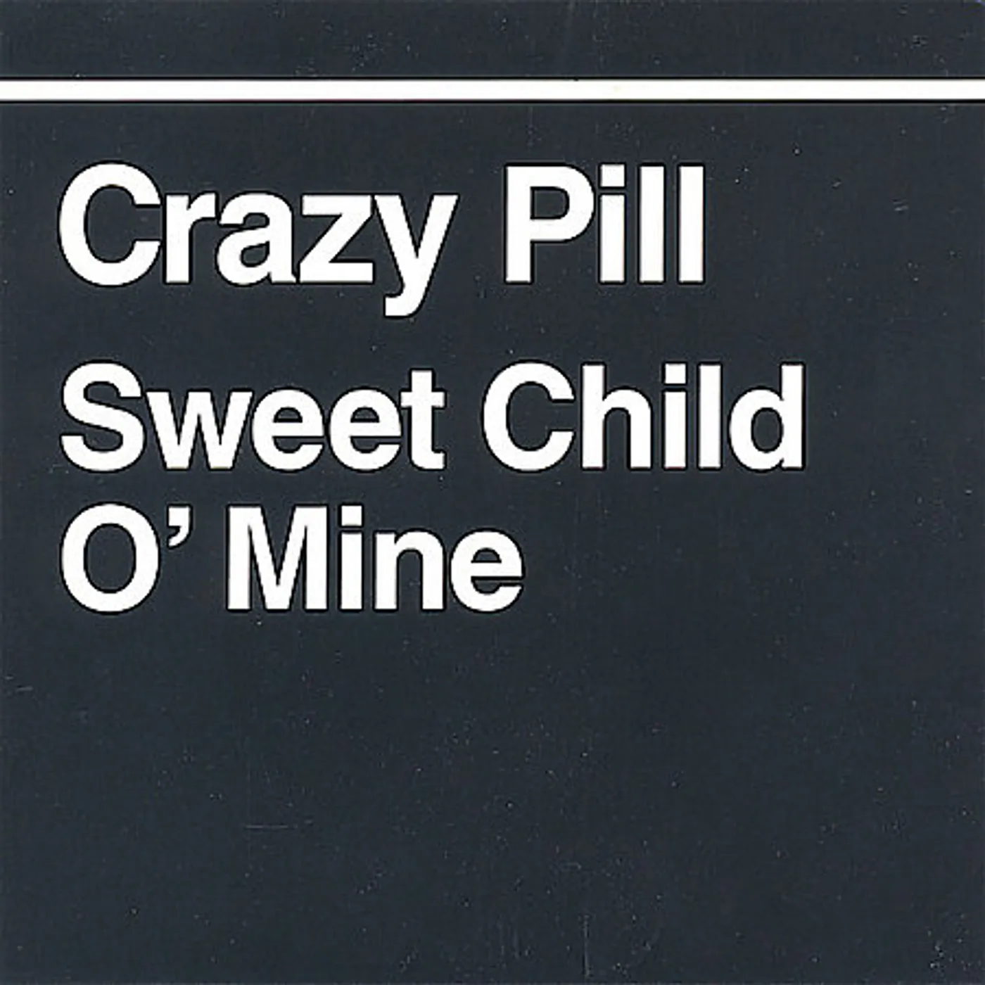 Crazy Pill SWEET CHILD O MINE CD