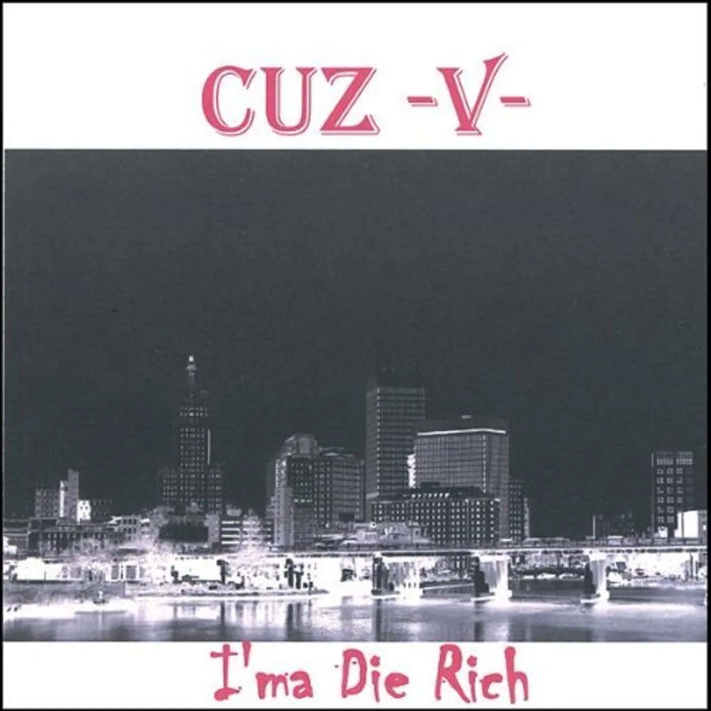 Cuz V IMA DIE RICH CD