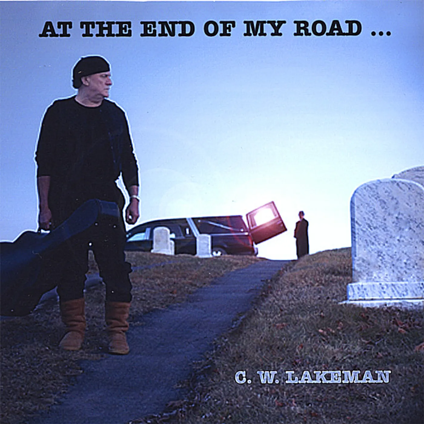 C.W. Lakeman AT THE END OF MY ROAD CD