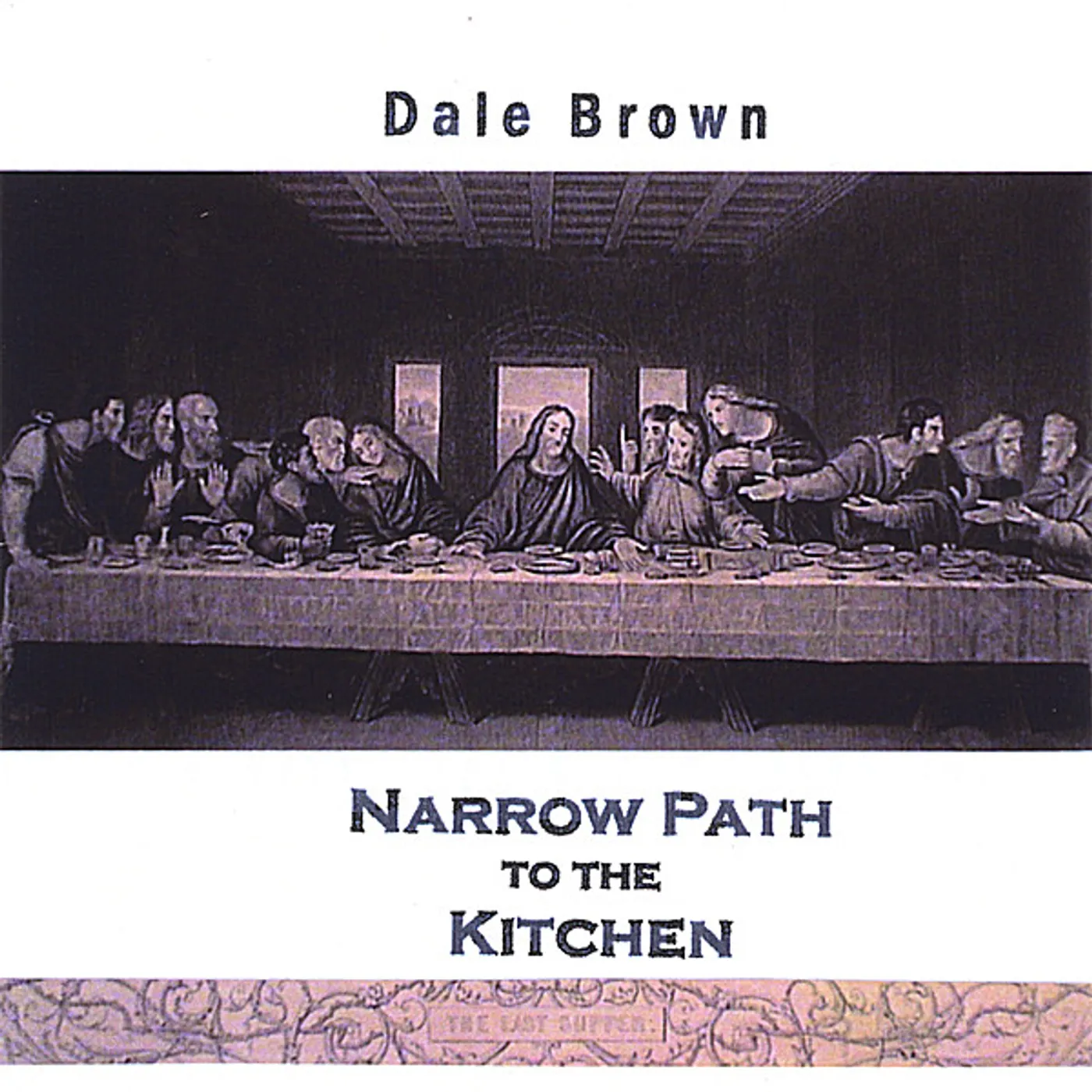 Dale Brown NARROW PATH TO THE KITCHEN CD