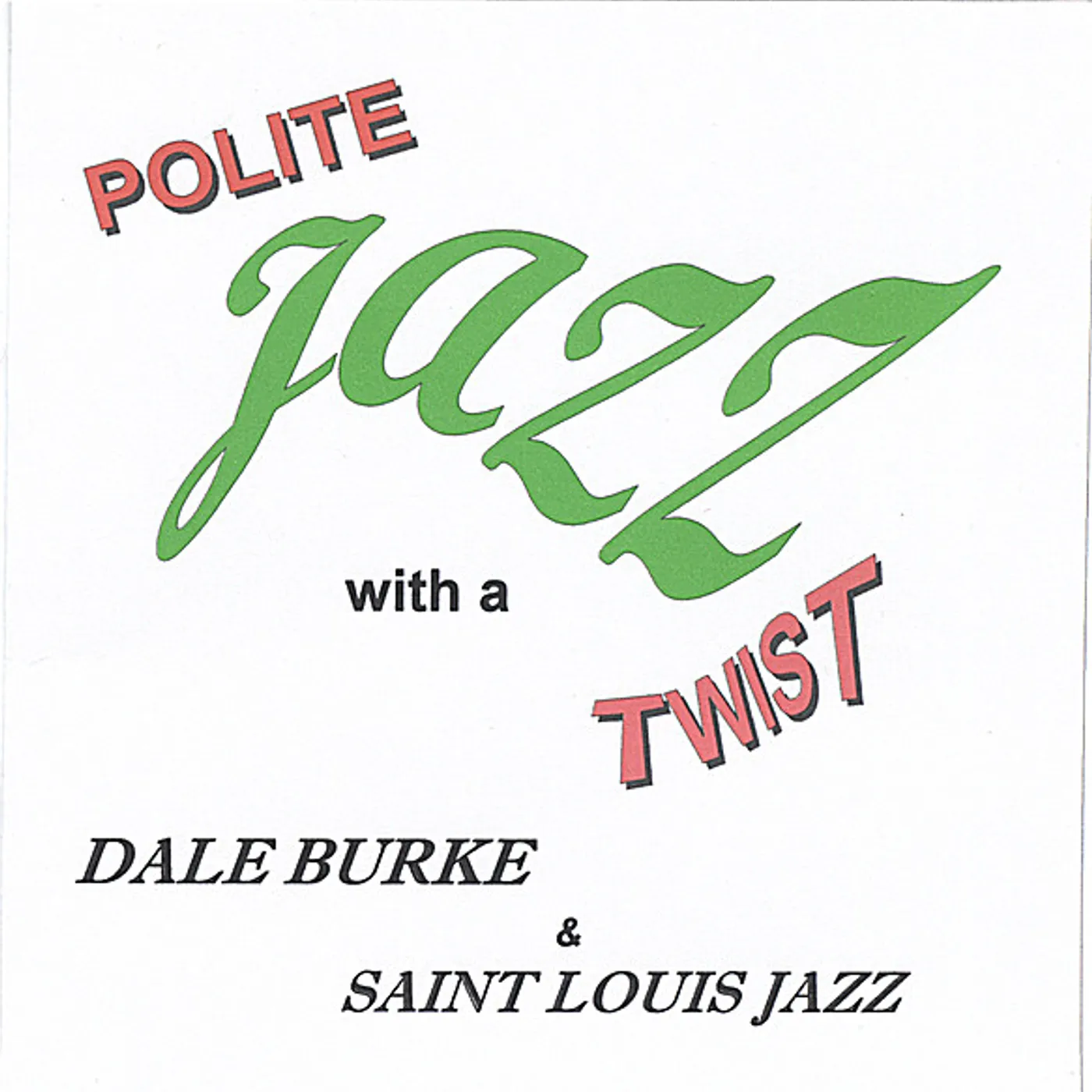 Dale Burke POLITE JAZZ WITH A TWIST CD