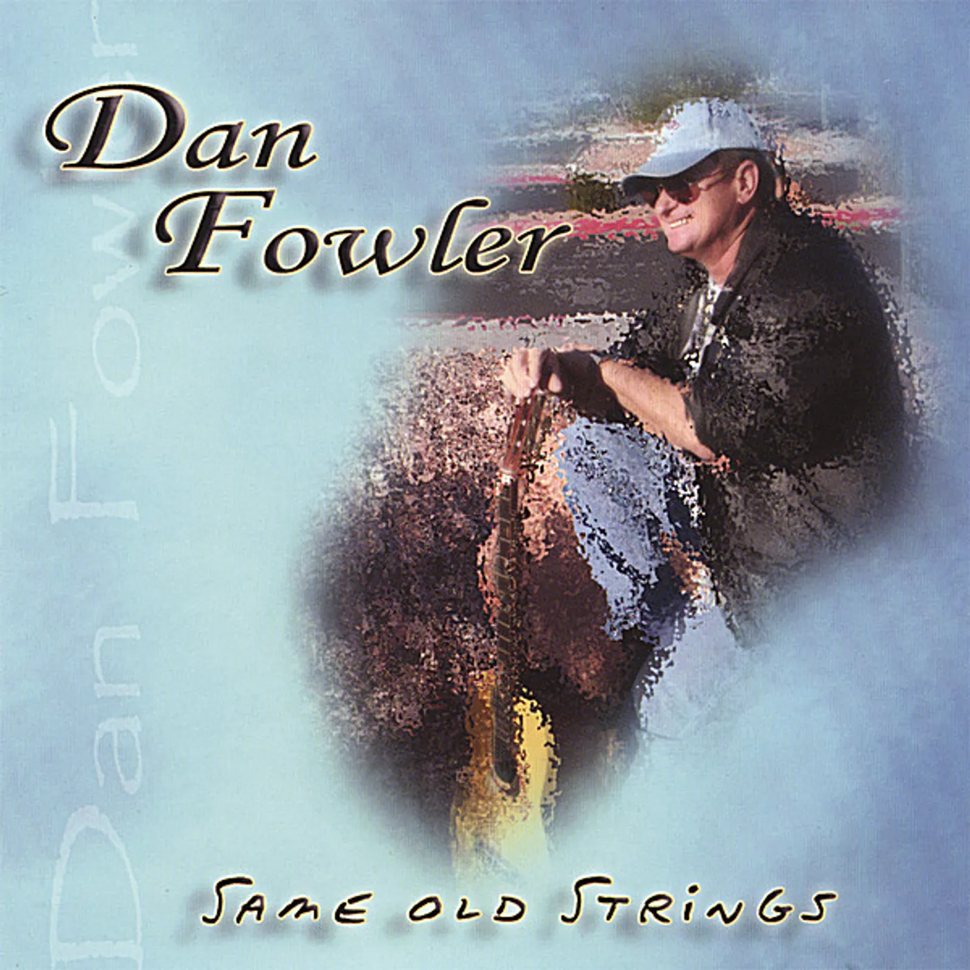 Dan Fowler SAME OLD STRINGS CD