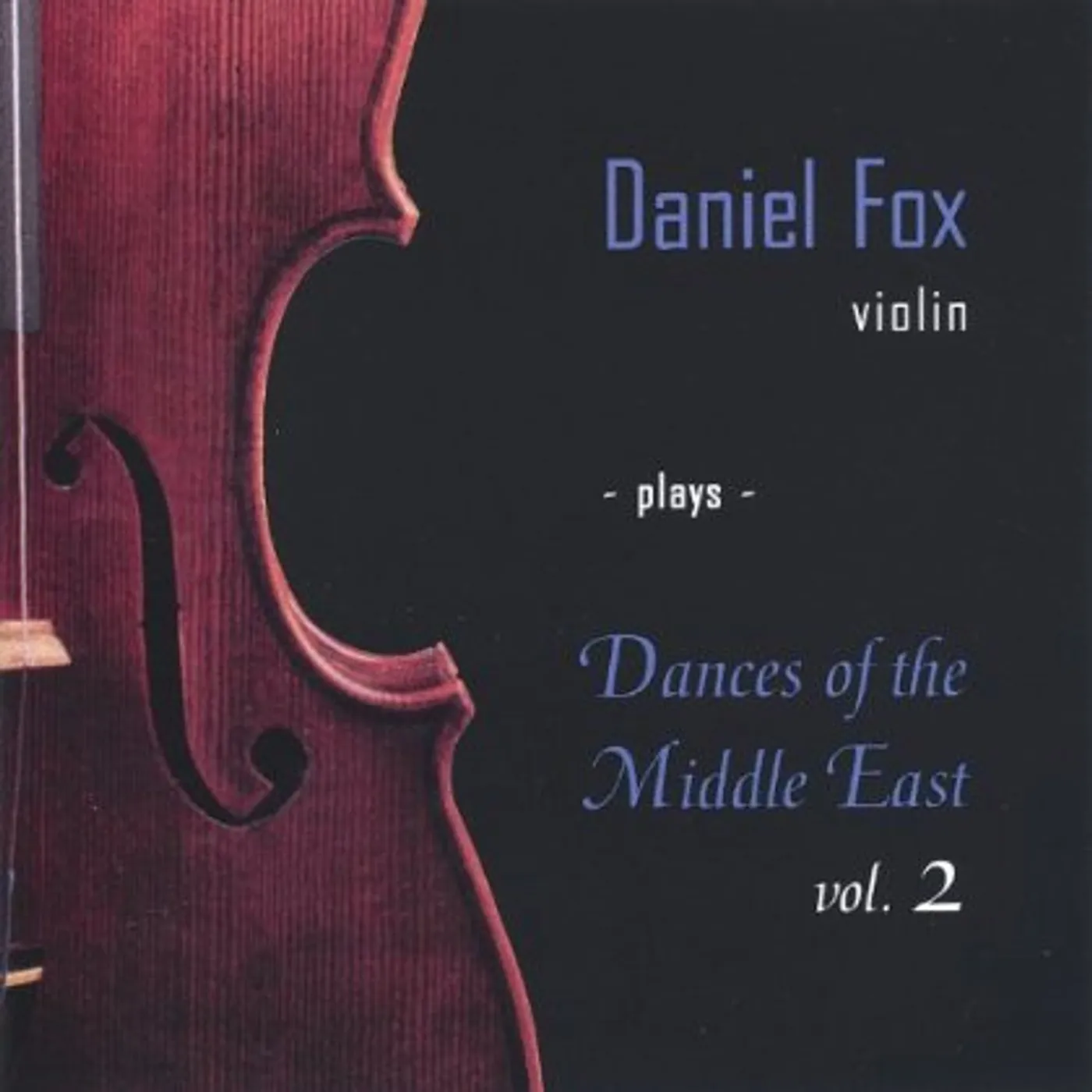 DANIEL FOX VIOLIN PLAYS DANCES OF THE MIDDL 2 CD