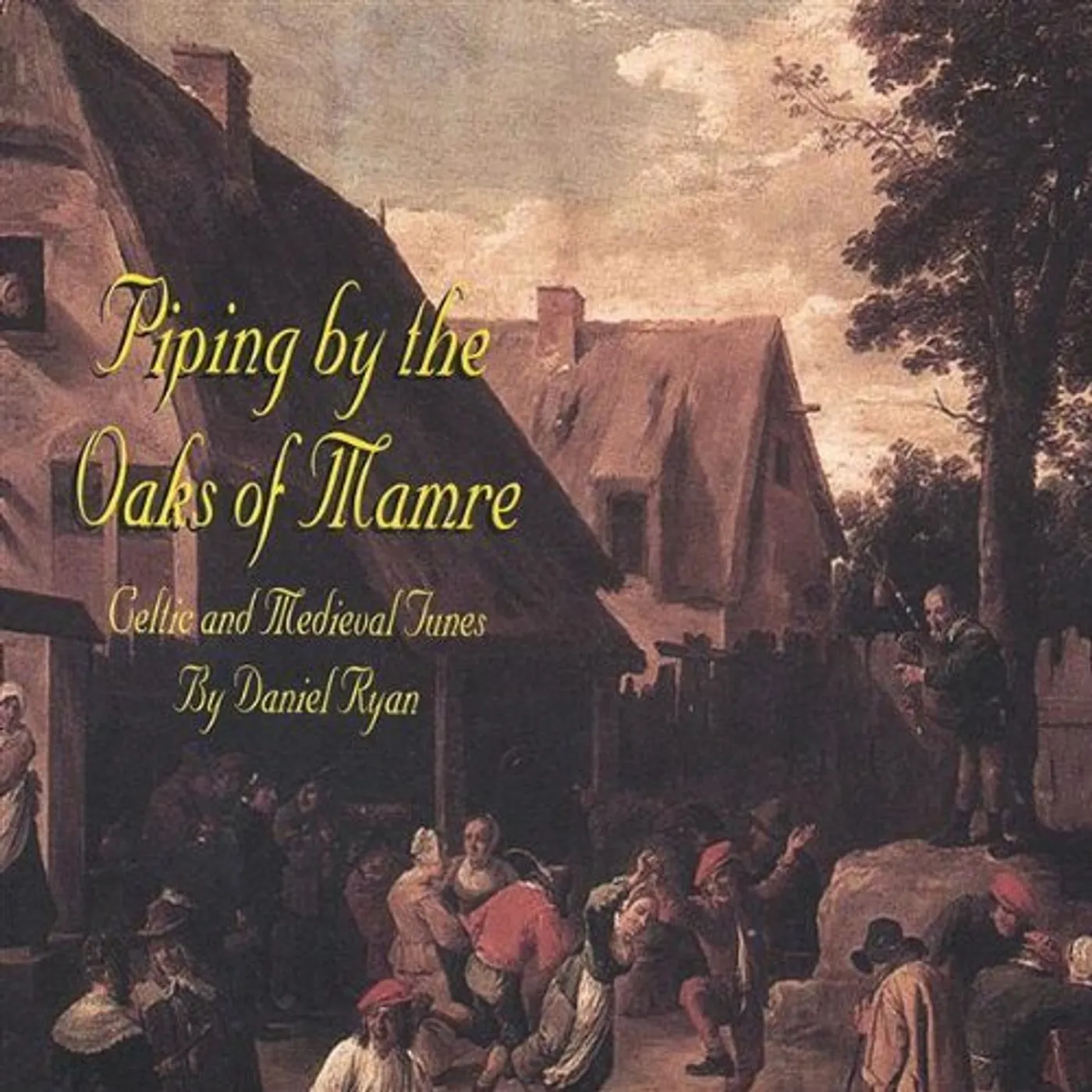 Ryan Daniel PIPING BY THE OAKS OF MAMRE CD