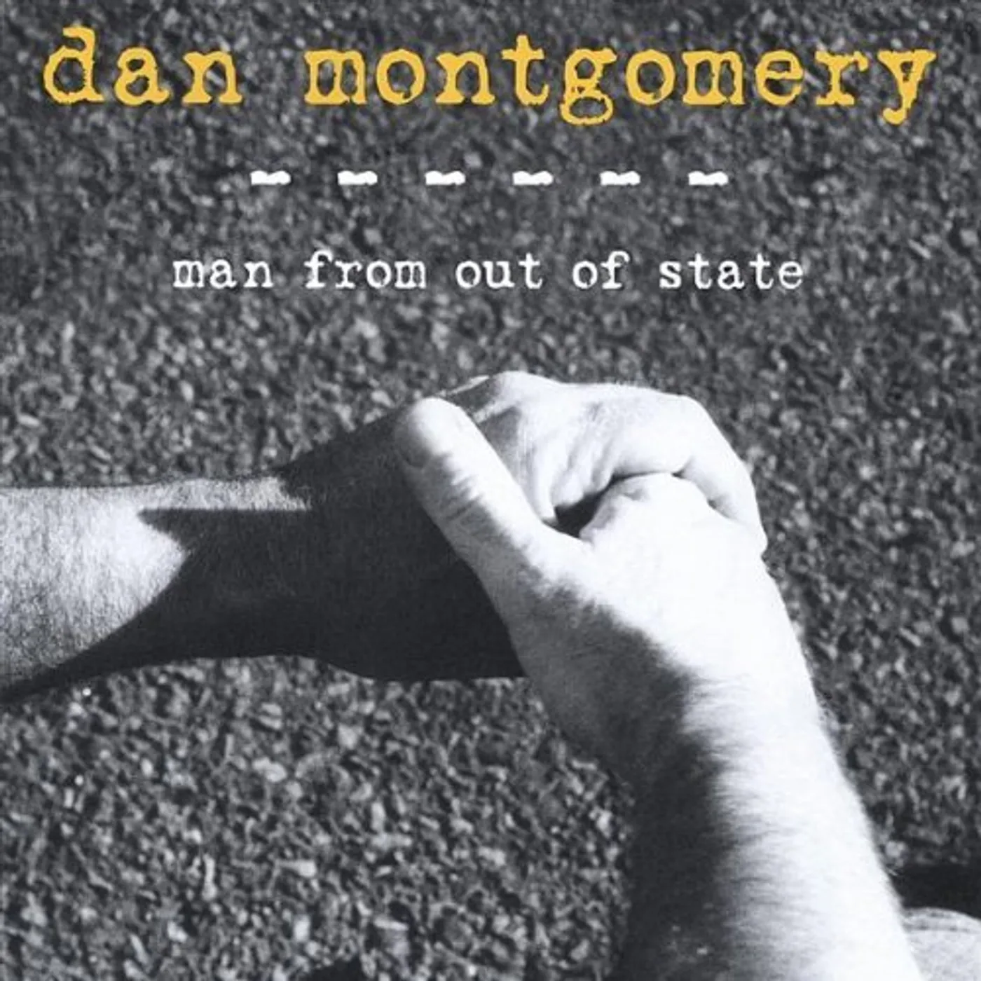 Dan Montgomery MAN FROM OUT OF STATE CD