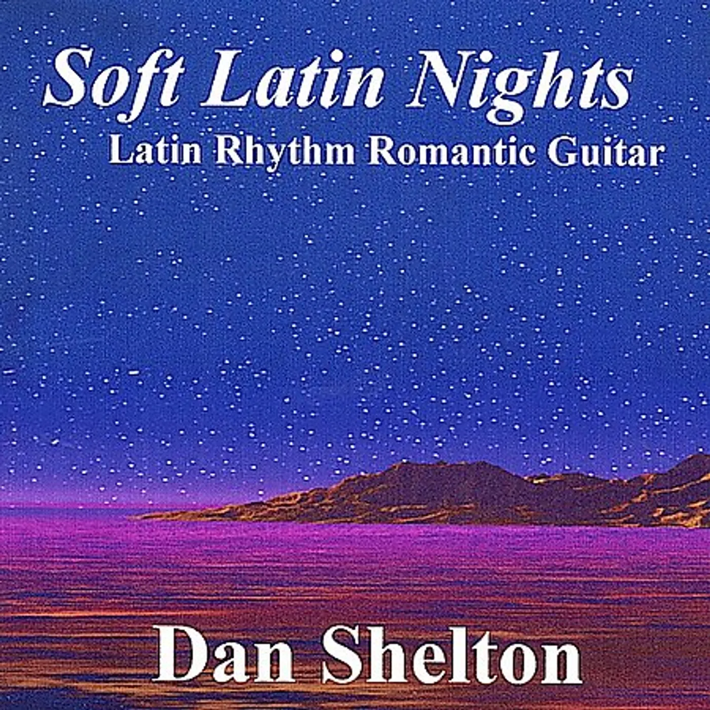 Dan Shelton SOFT LATIN NIGHTS CD